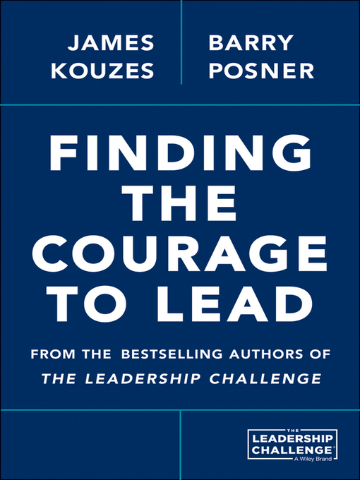 Title details for Finding the Courage to Lead by James M. Kouzes - Available